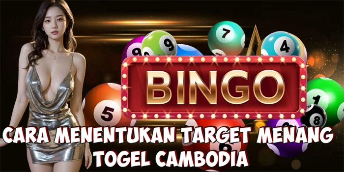 Cara Menentukan Target Menang Di Togel Cambodia